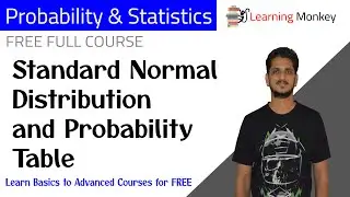 Standard Normal Distribution and Probability Table || Lesson 67 || Probability & Statistics ||