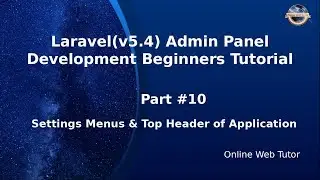 Laravel Admin Panel Development beginners Tutorial(#10) Settings Menus & Top Header of Application