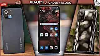 Top 5 Best XIAOMI Smartphones UNDER 30000 (2021)