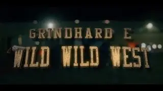GRINDHARD E - WILD WILD WEST (OFFICIAL MUSIC VIDEO)