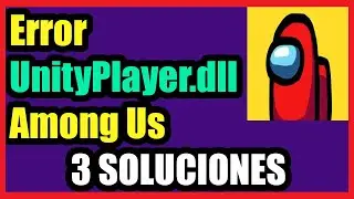 How to Fix Error UnityPlayer.dll Among US in Windows 10/8/7 I 3 Solutions 2020
