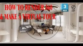 How to Render  360 Panorama photos in 3ds Max & V Ray and create a Virtual Tour