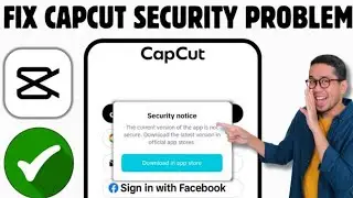 How to Fix Capcut Security Notice Problem Fixed (2024)|   Capcut security issues