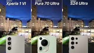 Sony Xperia 1 VI VS Huawei Pura 70 Ultra VS Galaxy S24 Ultra Camera Test Comparison
