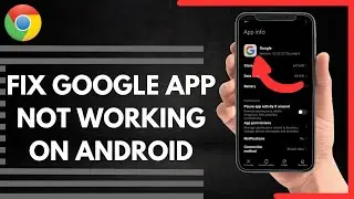 How To Fix Google App Not Working On Android