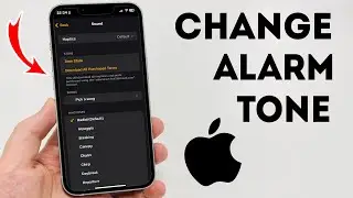 How To Change Alarm Tone on iPhone - Full Guide