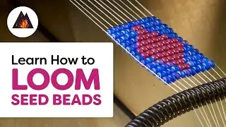 Master The Art Of Looming Seed Beads