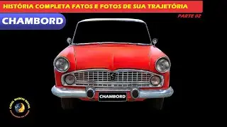 SIMCA CHAMBORD: Parte 02 - História Completa Fatos e Fotos de Sua Trajetória