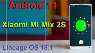 How to Update Android 11 in XIAOMI MI MIX 2S(Lineage OS 18.1) Custom Rom Install and Review