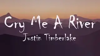 Justin Timberlake - Cry Me A River (Lyrics)