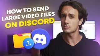 How to Send Large Video Files on Discord