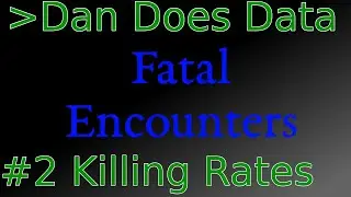 DanDoesData Fatal Encounters #2: More rate maps