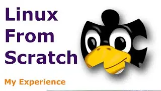 LFS - Linux From Scratch - My Experience so Far - August 2023