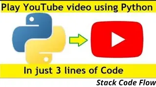 Play YouTube video using python in just 3 lines of code