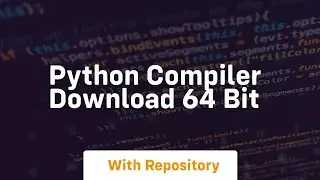 python compiler download 64 bit