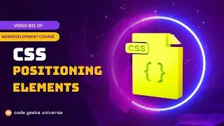 Mastering CSS Positioning  | Full Stack Web Development | Web Development Tutorial #31