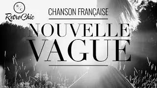 Chanson Française - Nouvelle Vague
