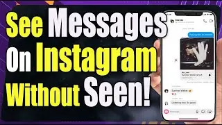 How to See Messages on Instagram without Seen