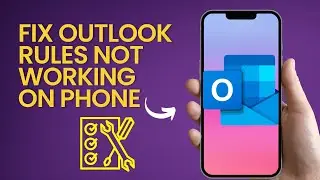 How to Fix Microsoft Outlook Rules Not Working on Phone