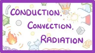 GCSE Physics - Conduction, Convection and Radiation  #5