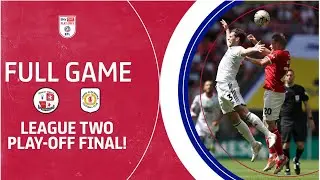 IN FULL! | Crawley Town v Crewe Alexandra 2024 League Two Play-Off Final