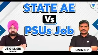 STATE AE Vs PSUs JOB Which one is the best ? Gill Sir and Uma Sir