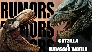 Rumors II Jurassic World x Godzilla