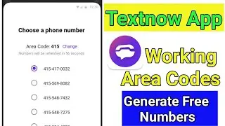 How Textnow App Works || Working Area Codes Of Textnow App || Generate Free Number On Textnow App