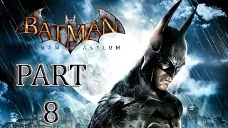 Batman Arkham Asylum (replay) part 8 - The joke is on you, Joker! + Ending