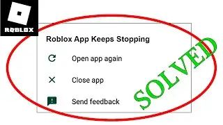 Roblox Game Keeps Stopping Error In Android & Ios - Roblox Not Working Problem Solved