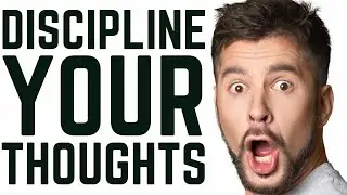 DISCIPLINE YOUR THOUGHTS | Best Motivational Speech | Morning Motivation