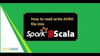 How to read write AVRO file into spark DataFrame || DataEdge Systems Inc