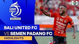 Bali United FC VS Semen Padang FC - Highlights | BRI Liga 1 2024/25