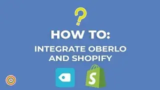 How to Integrate Oberlo and Shopify - E-commerce Tutorials