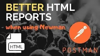 Postman / Newman: Create better HTML reports (htmlextra reporter)