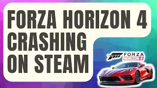 How To Fix Forza Horizon 4 Crashing On Steam [Updated 2024]