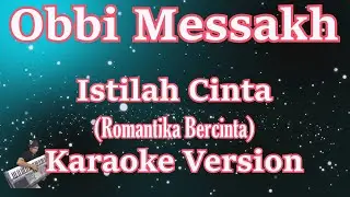 Obbi Messakh - Istilah Cinta (Romantika Bercinta) Karaoke Lirik HD