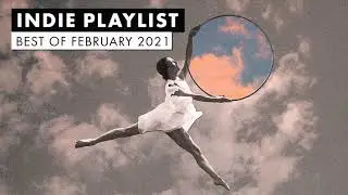 Indie Playlist | Best of February 2021