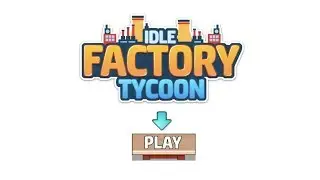 Play Idle Factory Tycoon for Free!