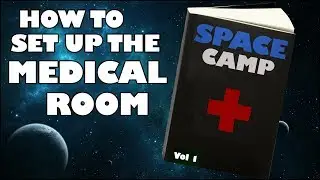 Space Camp | HOW TO SET UP THE MEDICAL ROOM | Space Engineers Tutorial (2018)