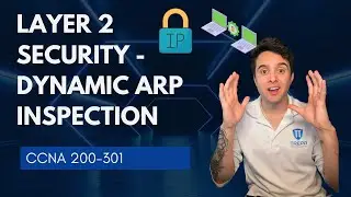 CCNA FULL COURSE 2024: Learn IT! 💻 Dynamic ARP Inspection - CCNA 200-301 Study Guide