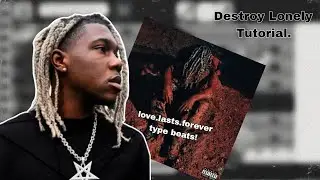 How To Make LOVE LASTS FOREVER (LLF) Beats For DESTROY LONELY Like LIL 88!