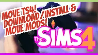 Move The Sims 4 and Download/Move Mods (Comprehensive Full Guide)