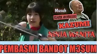 KAZUMI NINJA WANITA PEMBASMI KAKE SUGIONO || ALUR CERITA WIKWIK PEMERSATU BANGSA