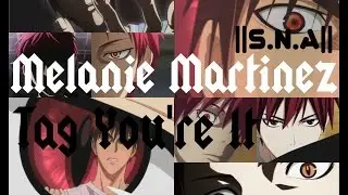 AMV \ Аниме \ Kuroko no Basket \ Баскетбол Куроко \ Melanie Martinez – Tag You're It ||S.N.A||