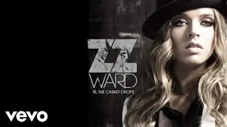 ZZ Ward - Til the Casket Drops (Audio Only)