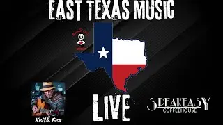 Keith Rea | East Texas Music Live | Live Concert | Quitman, TX