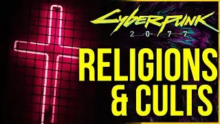 Cyberpunk 2077 - Religions and Cults in Cyberpunk Universe