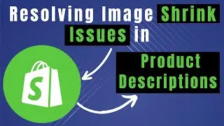 Shopify Image Tutorial: How To Solve Image Shrink In Shopify In Product Description