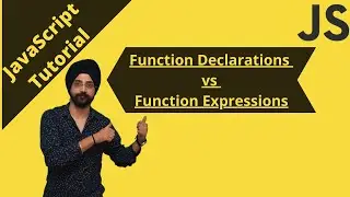 12. Function Declarations vs Function Expressions| JavaScript tutorial for beginners.